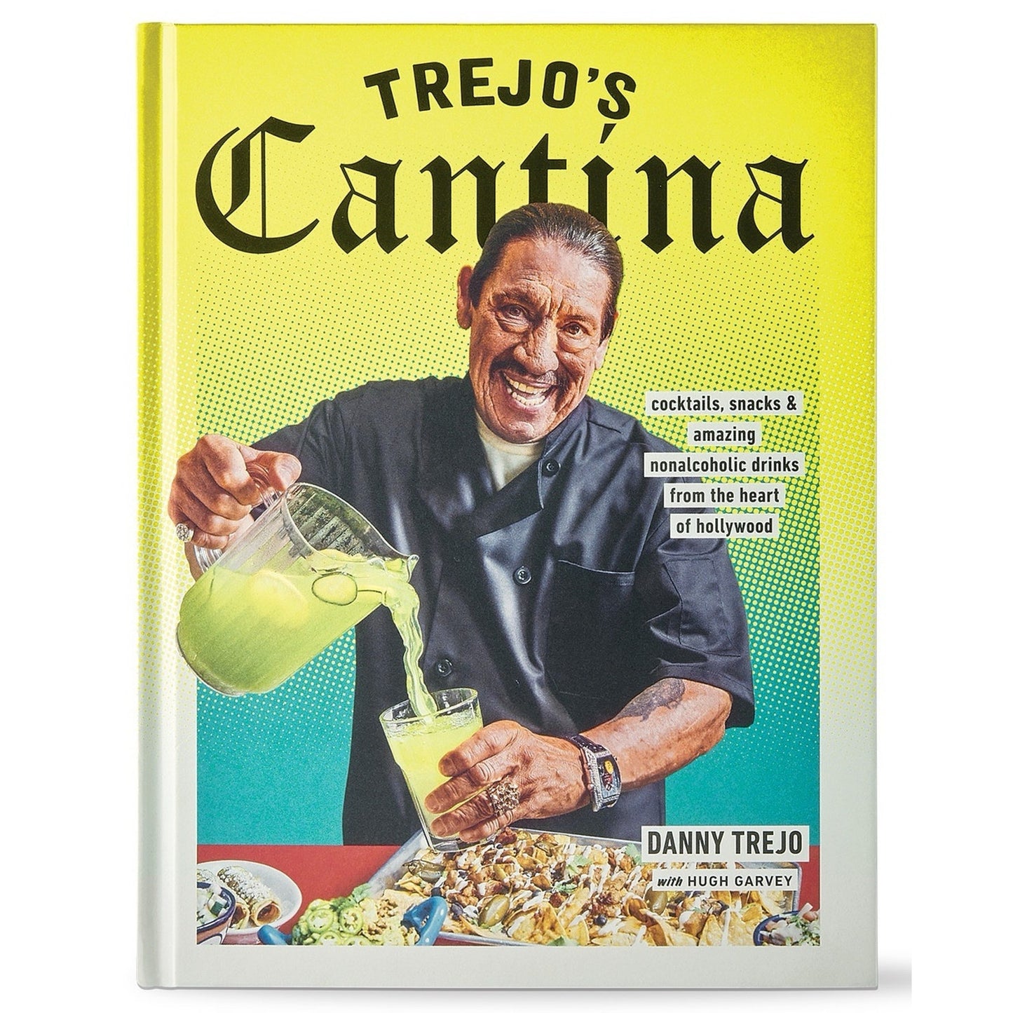 Danny Trejo Trejo's Cantina Cocktails Non-Alcoholic Drinks from the Heart Book