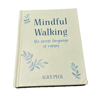 Mindful Walking: The Secret Language of Nature, Peck, Alice, Used; Very Good Boo