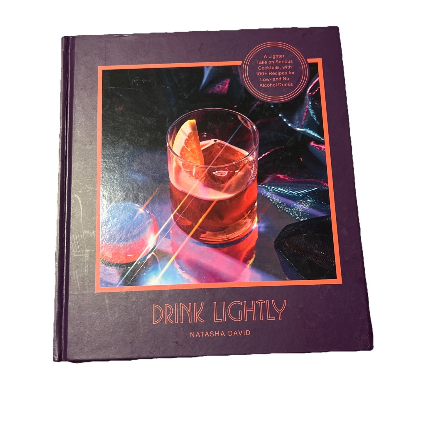 Drink Lightly : A Lighter Take on Serious Cocktails Bartender Liquor Book
